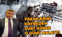 Güner, yakınlarını kaybettiği kara günü anlattı