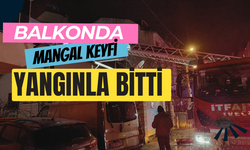 Balkonda mangal keyfi yangınla bitti