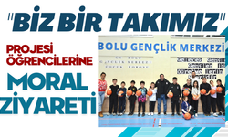 "Biz Bir Takımız" Projesi öğrencilerine moral ziyareti