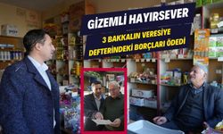 GİZEMLİ HAYIRSEVER, 3 BAKKALIN VERESİYE DEFTERİNDEKİ BORÇLARI ÖDEDİ