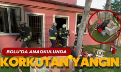 BOLU’DA ANAOKULUNDA KORKUTAN YANGIN