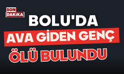 Bolu'da ava giden genç ölü bulundu