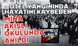 Bolu'daki otel yangınında hayatını kaybeden Mina Akişli okulunda anıldı