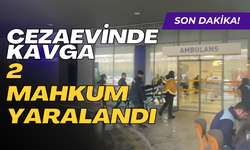 Cezaevinde kavga: 2 mahkum yaralandı