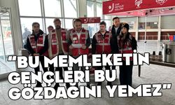 “BU MEMLEKETİN GENÇLERİ BU GÖZDAĞINI YEMEZ!”