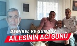 Demirel ve Gündüz ailesinin acı günü