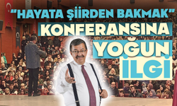 “HAYATA ŞİİRDEN BAKMAK” KONFERANSINA YOĞUN İLGİ