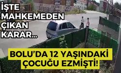 BOLU’DA 12 YAŞINDAKİ ÇOCUĞU EZMİŞTİ!  İŞTE MAHKEMEDEN ÇIKAN KARAR…