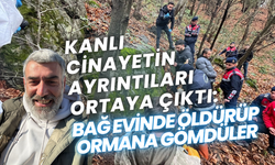 Kanlı cinayetin ayrıntıları ortaya çıktı Bağ evinde öldürüp ormana gömdüler