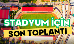 Stadyum için son toplantı