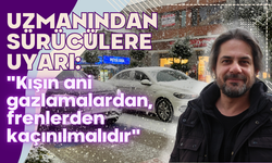 Uzmanından sürücülere uyarı: "Kışın ani gazlamalardan, frenlerden kaçınılmalıdır"