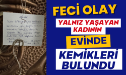 Yalnız yaşayan kadının evinde kemikleri bulundu