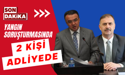 YANGIN SORUŞTURMASINDA 2 KİŞİ ADLİYEDE