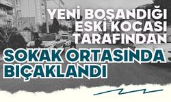 Yeni boşandığı eski kocası tarafından sokak ortasında bıçaklandı