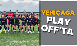 Yeniçağa Play Off'ta