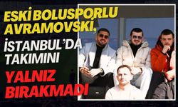 Eski Bolusporlu Avramovski, İstanbul’da Takımını Yalnız Bırakmadı