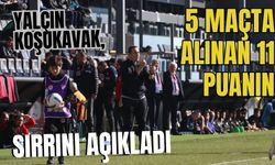 Yalçın Koşukavak, 5 maçta alınan 11 puanın sırrını açıkladı