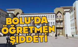 Bolu'da öğretmen şiddeti