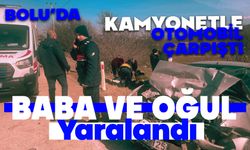 Bolu'da kamyonetle otomobil çarpıştı, baba ve oğlu yaralandı