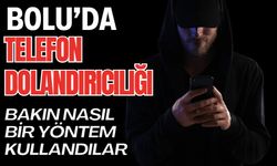 Bolu'da telefon dolandırıcılığı! Bakın nasıl bir yöntem kullandılar...