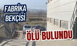 Fabrika bekçisi ölü bulundu