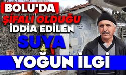 Bolu'da şifalı olduğu iddia edilen suya yoğun ilgi