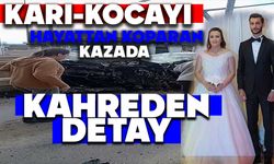 Karı-kocayı hayattan koparan kazada kahreden detay