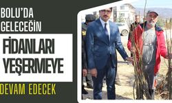 Bolu’da geleceğin fidanları yeşermeye devam edecek