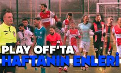 Play Off’ta Haftanın Enleri