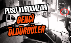 Pusu kurdukları genci öldürdüler