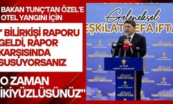 Bakan Tunç'tan Özel'e otel yangını için "Bilirkişi raporu geldi, rapor karşısında susuyorsanız o zaman ikiyüzlüsünüz"