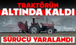 Traktörün altında kalan sürücü yaralandı