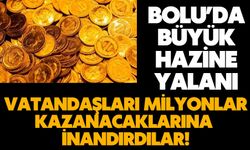 Bolu’da Büyük Hazine Yalanı: Vatandaşları Milyonlar Kazanacaklarına İnandırdılar!