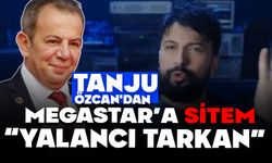 TANJU ÖZCAN'DAN MEGASTAR’A SİTEM, “YALANCI TARKAN”