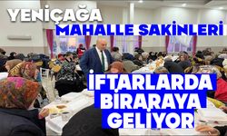 Yeniçağa'da mahalle sakinleri geleneksel mahalle iftarlarında bir araya geliyor