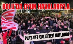 Bolu’da oyun havalarıyla play-off galibiyeti kutlandı