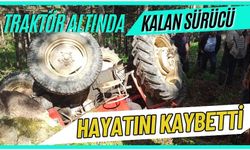Traktör altında kalan sürücü hayatını kaybetti