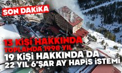 13 kişi hakkında toplamda 1998 yıl, 19 kişi hakkında da 22 yıl 6'şar ay hapis istemi