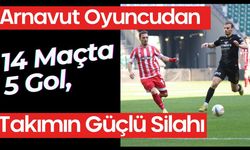 Arnavut Oyuncudan 14 Maçta 5 Gol, Takımın Güçlü Silahı