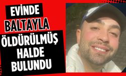 Evinde baltayla öldürülmüş halde bulundu