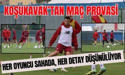 Koşukavak’tan Maç Provasi: Her Oyuncu Sahada, Her Detay Düşünülüyor