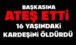 Başkasına ateş etti, 16 yaşındaki kardeşini öldürdü