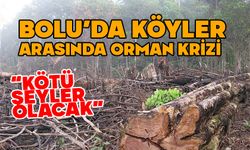 Bolu’da köyler arasında orman krizi