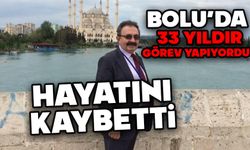 Bolu'da 33 yıldır görev yapmıştı, hayatını kaybetti