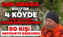 Bolu’da 4 köyde içme suyundan zehirlenme şüphesi