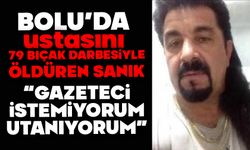 Bolu’da Ustasını 79 Bıçak Darbesiyle Öldüren Sanık, ‘’Gazeteci istemiyorum, utanıyorum’’ dedi