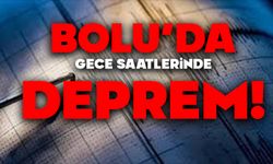 Bolu'da gece saatlerinde deprem