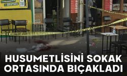 Husumetlisini sokak ortasında bıçakladı