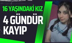 16 yaşındaki kız 4 gündür kayıp