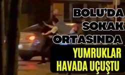 Bolu'da sokak ortasında yumruklar havada uçuştu
